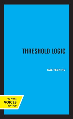 Threshold Logic by Hu, Sze-Tsen