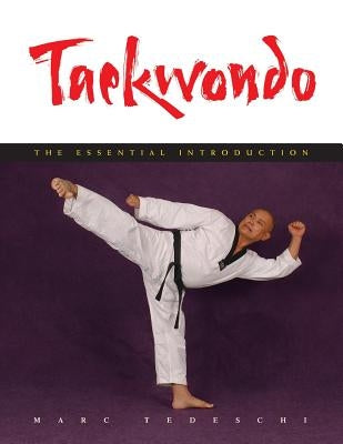Taekwondo: The Essential Introduction by Tedeschi, Marc