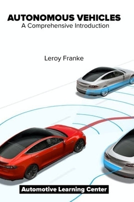 Autonomous Vehicles: A Comprehensive Introduction by Franke, Leroy