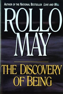 The Discovery of Being: Writings in Existential Psychology by May, Rollo