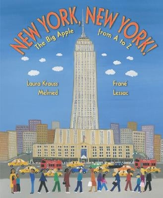 New York, New York!: The Big Apple from A to Z by Melmed, Laura Krauss