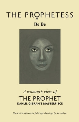 The Prophetess: A Woman's View of The Prophet by Kahlil, Gibran