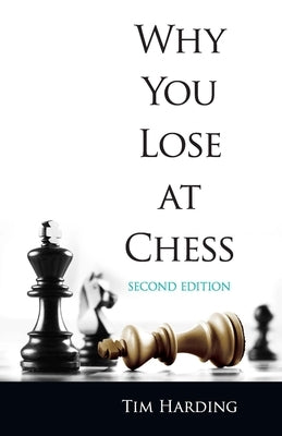 Why You Lose at Chess by Harding, Tim