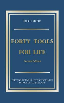 Forty Tools for Life by La Roche, Rick
