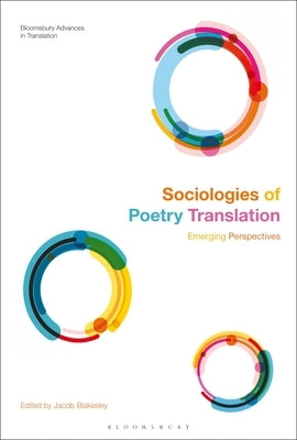 Sociologies of Poetry Translation: Emerging Perspectives by Blakesley, Jacob