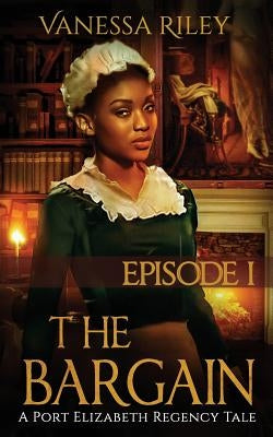 The Bargain: Episode I by Riley, Vanessa