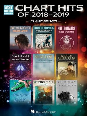 Chart Hits of 2018-2019: 13 Hot Singles by Hal Leonard Corp