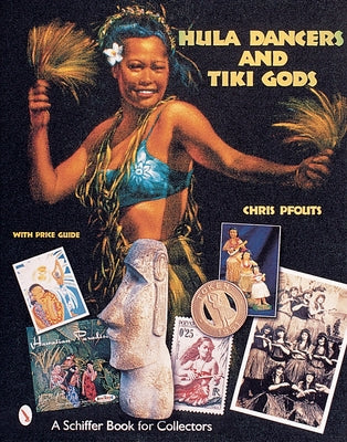 Hula Dancers & Tiki Gods by Pfouts, Chris