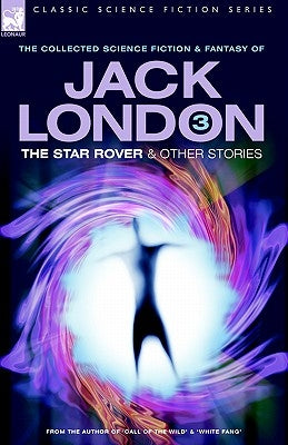 Jack London 3 - The Star Rover & Other Stories by London, Jack