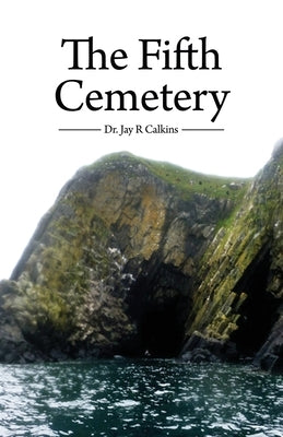 The Fifth Cemetery by Calkins, Jay R.