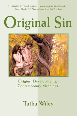 Original Sin: Origins, Developments, Contemporary Meanings by Wiley, Tatha