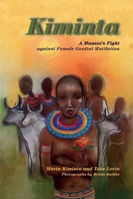 Kiminta A Maasai's Fight against Female Genital Mutilation by Kiminta, Maria