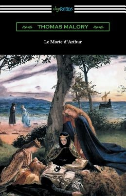 Le Morte d'Arthur (with an Introduction by Edward Strachey) by Thomas, Malory