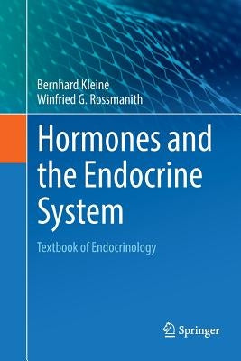 Hormones and the Endocrine System: Textbook of Endocrinology by Kleine, Bernhard