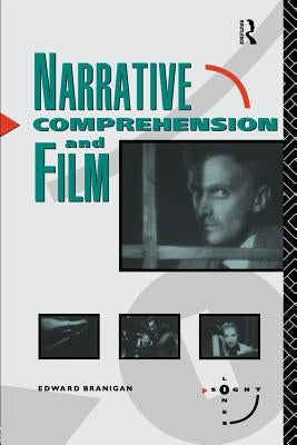 Narrative Comprehension and Film by Branigan, Edward