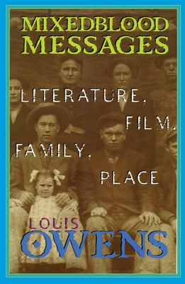 Mixedblood Messages by Owens, Louis