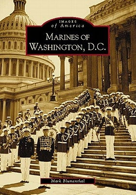 Marines of Washington D.C. by Blumenthal, Mark