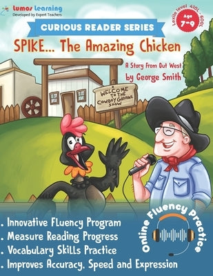 Curious Reader Series: Spike, The Amazing Chicken: Includes Online Oral Reading Fluency Practice by Learning, Lumos