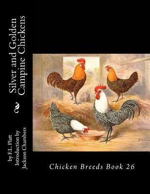 Silver and Golden Campine Chickens: Chicken Breeds Book 26 by Chambers, Jackson