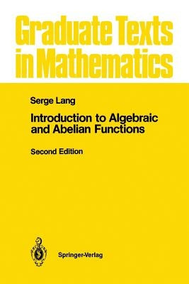 Introduction to Algebraic and Abelian Functions by Lang, Serge