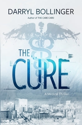 The Cure: A Medical Thriller by Bollinger, Darryl