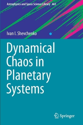 Dynamical Chaos in Planetary Systems by Shevchenko, Ivan I.