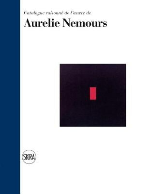 Aurélie Nemours: Catalogue Raisonnée by Nemours, Aurélie