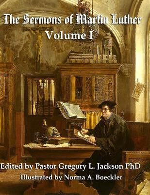 The Sermons of Martin Luther: Volume I by Boeckler, Norma a.