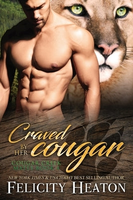 Craved by her Cougar: Cougar Creek Mates Shifter Romance Series by Heaton, Felicity