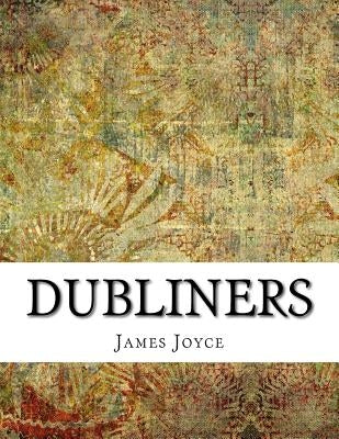 Dubliners by James Joyce