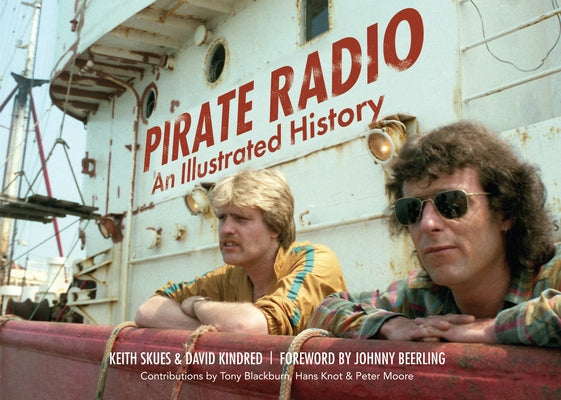 Pirate Radio: An Illustrated History by Skues, Keith