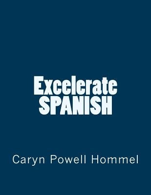 Excelerate SPANISH by Hommel, Caryn Powell
