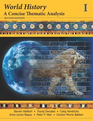 World History: A Concise Thematic Analysis, Volume 1 by Daryaee, Touraj