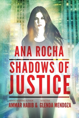 Ana Rocha: Shadows of Justice by Mendoza, Glenda V.