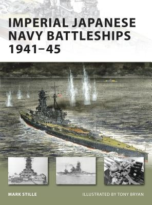 Imperial Japanese Navy Battleships 1941-45 by Stille, Mark