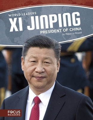 XI Jinping: President of China by Rowell, Rebecca