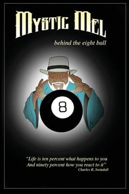 Behind the Eight Ball: The Marvelous Misadventures of Mystic Mel by Melvin, Ronald E.