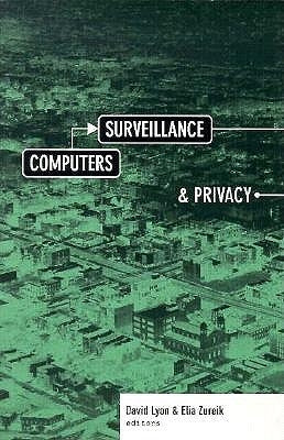 Computers, Surveillance, and Privacy by Lyon, David