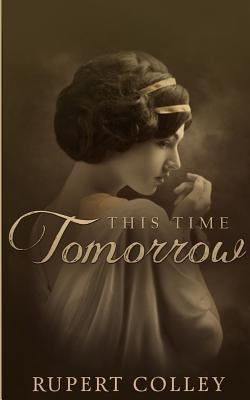 This Time Tomorrow by Colley, Rupert