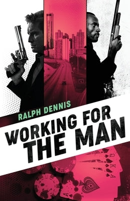 Working for the Man by Dennis, Ralph