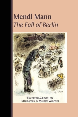 Mendl Mann's 'The Fall of Berlin' by Wolfthal, Maurice
