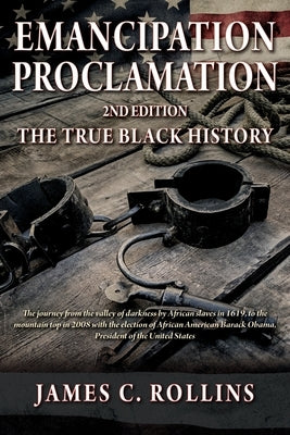 EMANCIPATION PROCLAMATION 2nd Edition: The True Black History by Rollins, James C.