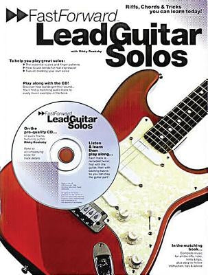 Fast Forward - Lead Guitar Solos: Riffs, Chords & Tricks You Can Learn Today! [With Play Along CD and Pull Out Chart] by Rooksby, Rikky