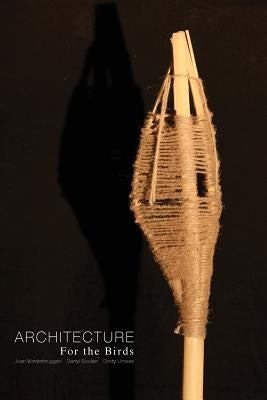 Architecture for the Birds by Vorderbruggen, Joan