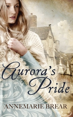 Aurora's Pride by Brear, Annemarie