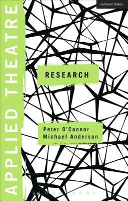 Applied Theatre: Research: Radical Departures by O'Connor, Peter