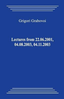 Lectures from 22.06.2001, 04.08.2003, 04.11.2003 by Grabovoi, Grigori