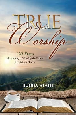 True Worship by Stahl, Bubba