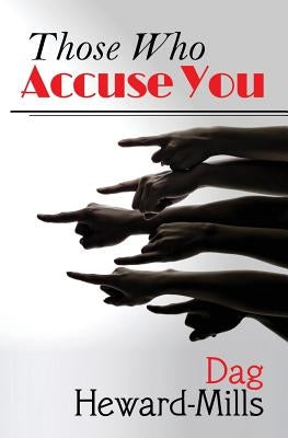 Those Who Accuse You by Heward-Mills, Dag