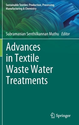 Advances in Textile Waste Water Treatments by Muthu, Subramanian Senthilkannan